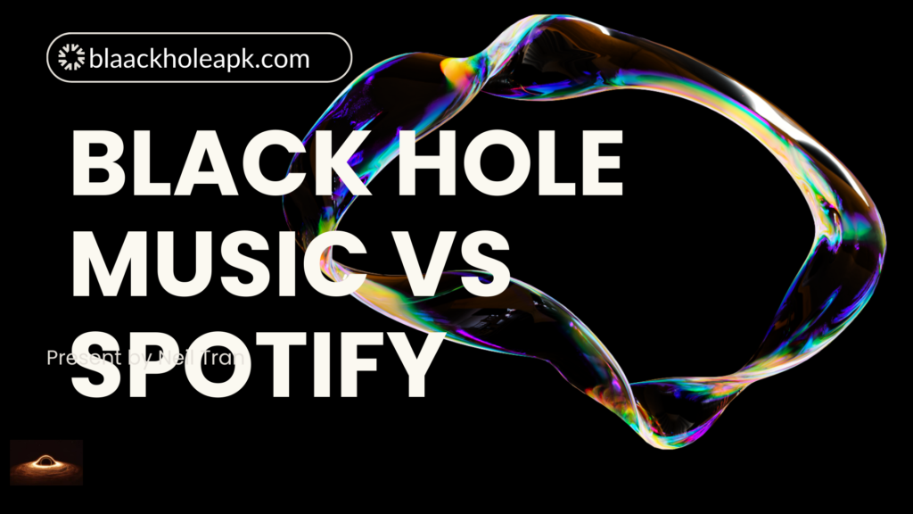 Black hole Music Vs Spotify